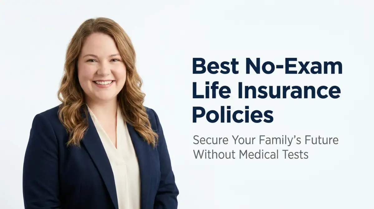 A friendly professional woman smiling next to text that highlights the best no-exam life insurance policies for families looking for quick coverage.
